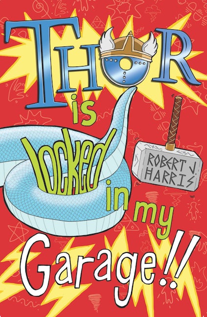 Book cover image for Thor Is Locked In My Garage! ISBN: 9781782501220